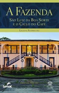 A Fazenda São Luiz da Boa Sorte e o Ciclo do Café