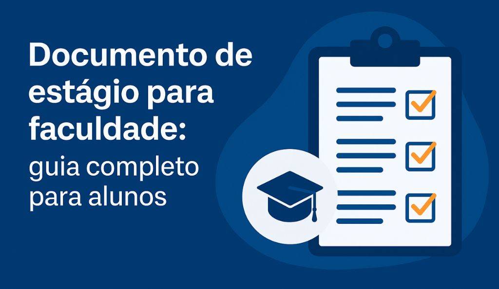 Documento de estágio para faculdade guia completo para alunos
