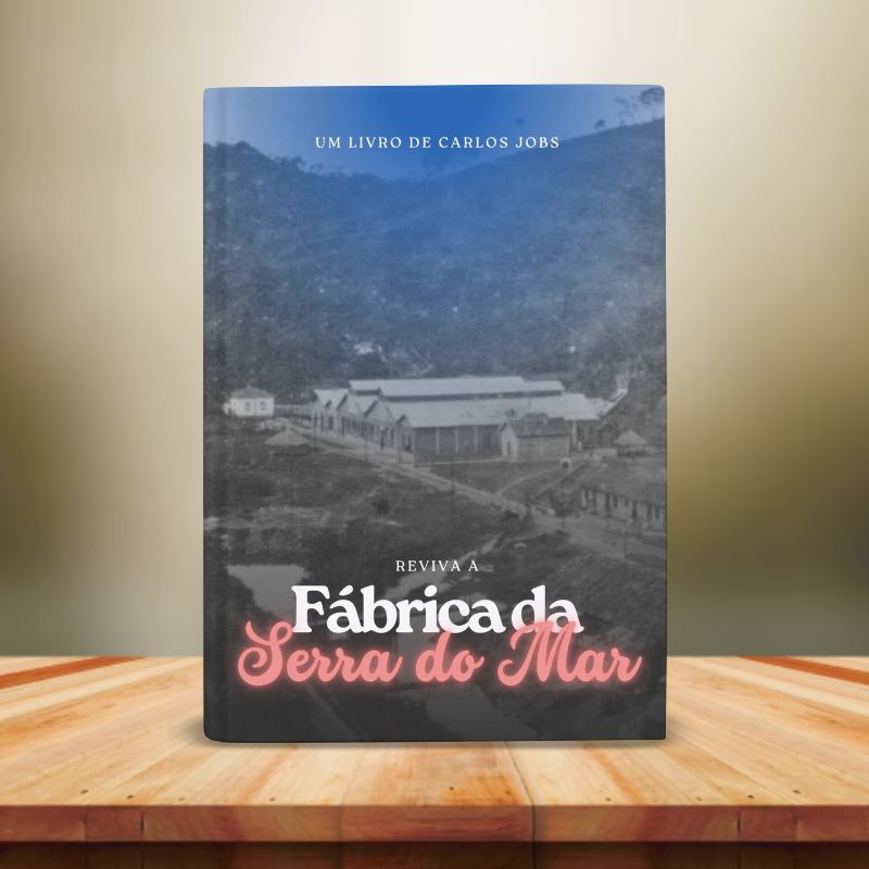 Reviva a Fábrica da Serra do Mar