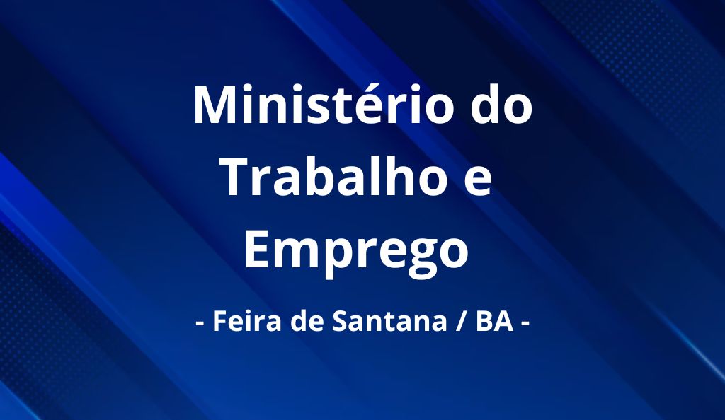 Ministério do Trabalho em Feira de Santana