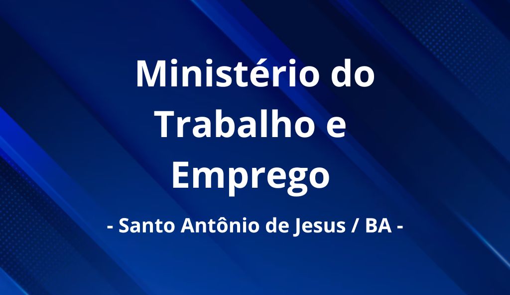 Ministério do Trabalho em Santo Antônio de Jesus